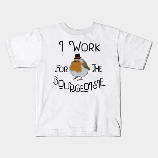 I Work for the Bourgeoisie Kids T-Shirt